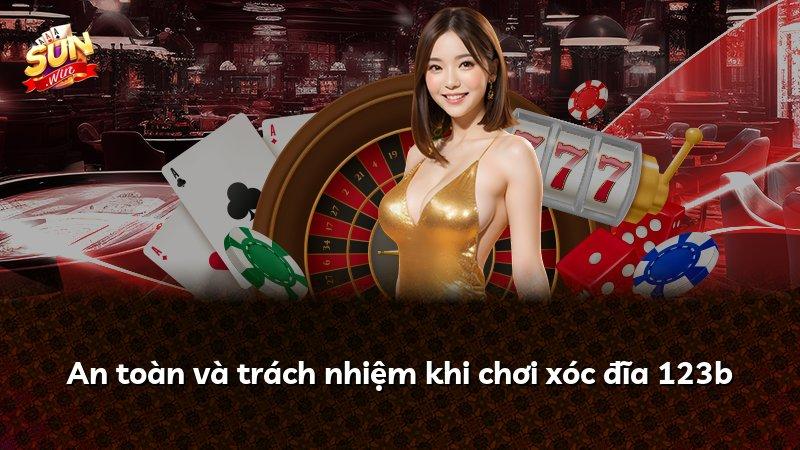 An toàn và trách nhiệm khi chơi xóc đĩa 123b