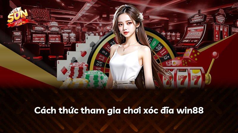 Cách thức tham gia chơi xóc đĩa win88