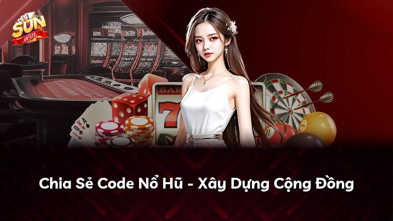Chia Sẻ Code Nổ Hũ - Xây Dựng Cộng Đồng