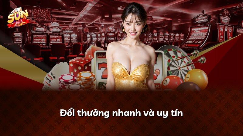 Đổi thưởng nhanh và uy tín