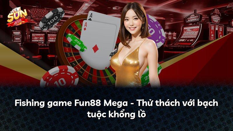 Fishing game Fun88 Mega - Thử thách với bạch tuộc khổng lồ