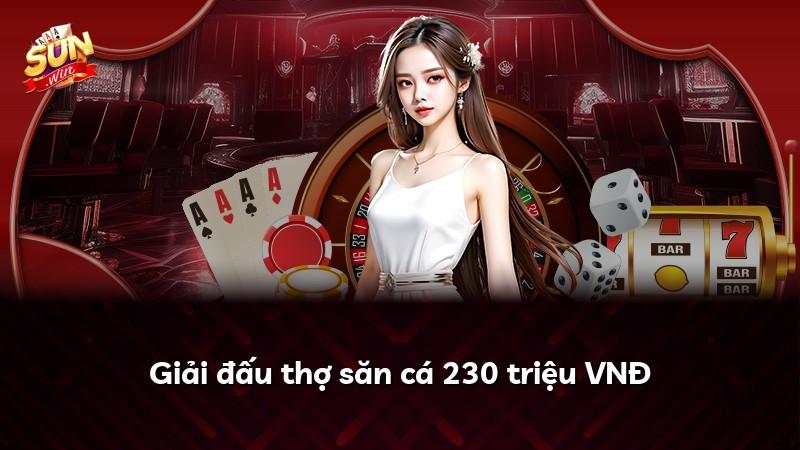 Giải đấu thợ săn cá 230 triệu VNĐ