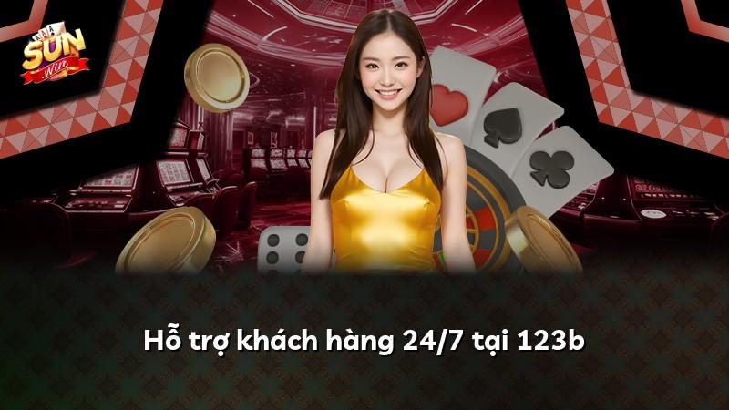 Hỗ trợ khách hàng 24/7 tại 123b