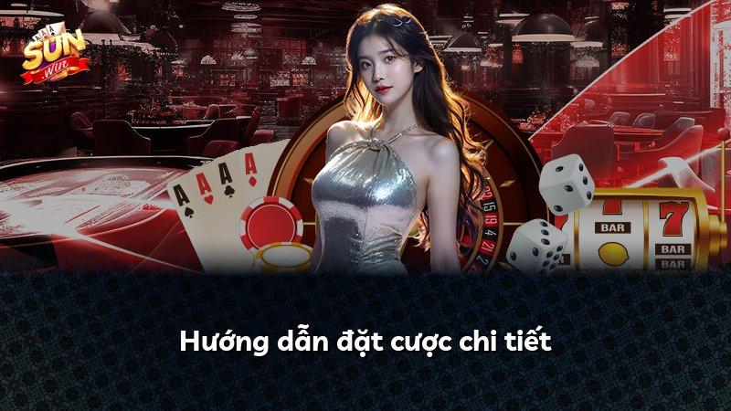 Hướng dẫn đặt cược chi tiết