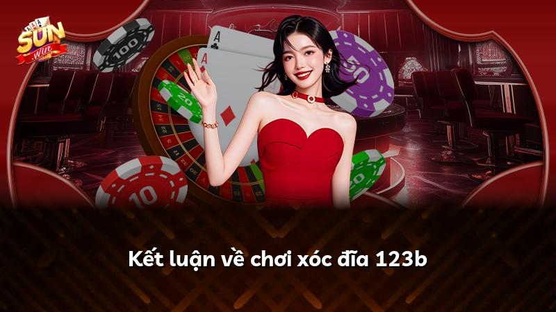 Kết luận về chơi xóc đĩa 123b