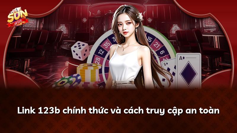 Link 123b chính thức và cách truy cập an toàn