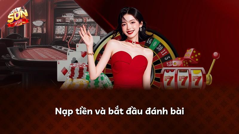 Nạp tiền và bắt đầu đánh bài