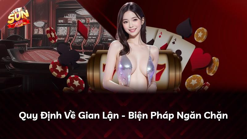 Quy Định Về Gian Lận - Biện Pháp Ngăn Chặn