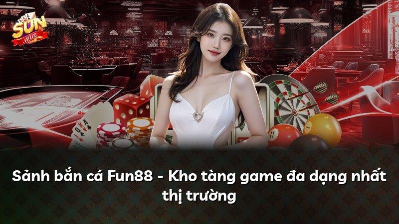 Sảnh bắn cá Fun88 - Kho tàng game đa dạng nhất thị trường