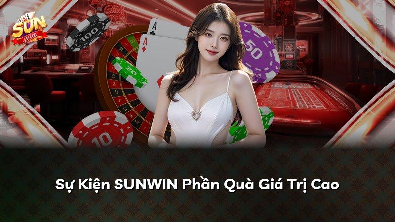 Sự Kiện SUNWIN Phần Quà Giá Trị Cao