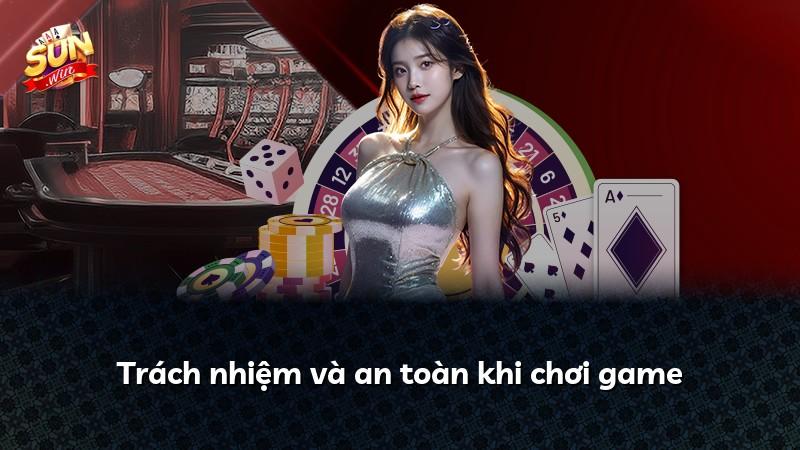 Trách nhiệm và an toàn khi chơi game